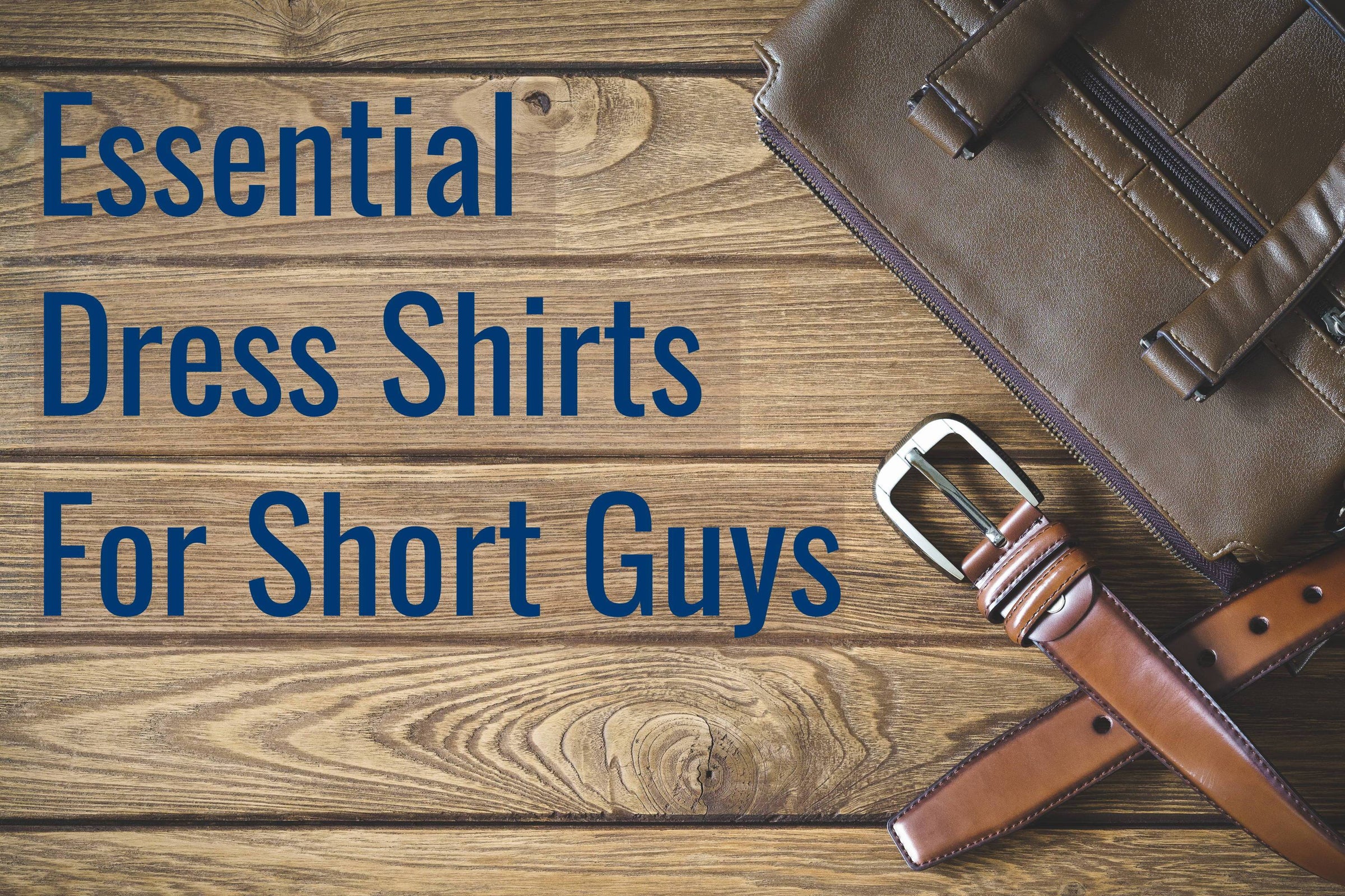Essential Dress Shirts for Short Men